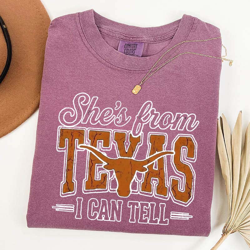 She's From Texas I Can Tell T-Shirt