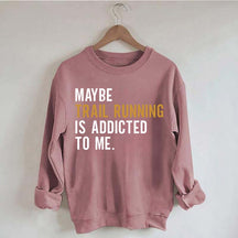 Funny Trail Running Sweatshirt