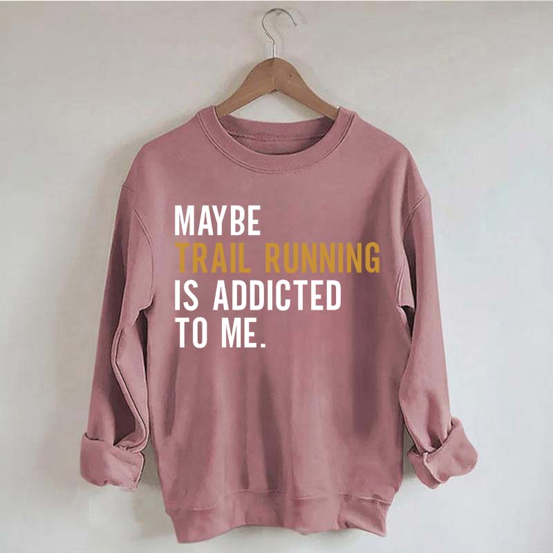 Funny Trail Running Sweatshirt