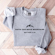 Religous Faith Can Move Mountains Sweatshirt