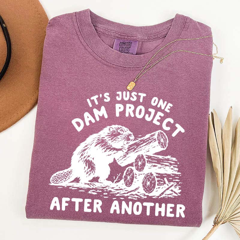 It's Just One Dam Project After Another Funny Beaver T-Shirt
