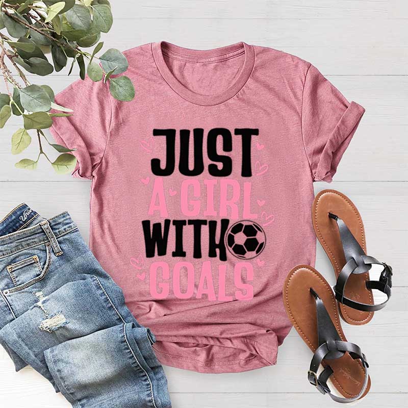 Just A Girl With Goals Soccer T-Shirt