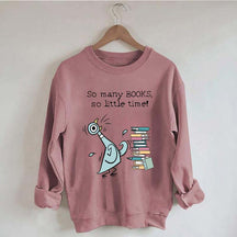 So Many Books So Little Time Pigeon Sweatshirt