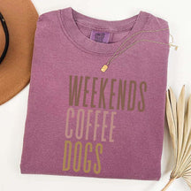 Comfort Colors Weekends Coffee Dogs T-Shirt