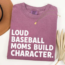 Minimalist Loud Baseball Moms Build Character T-Shirt