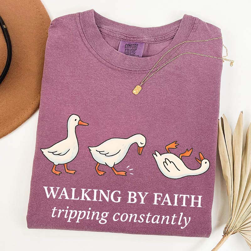 Walking by Faith Tripping Constantly Gooses T-Shirt