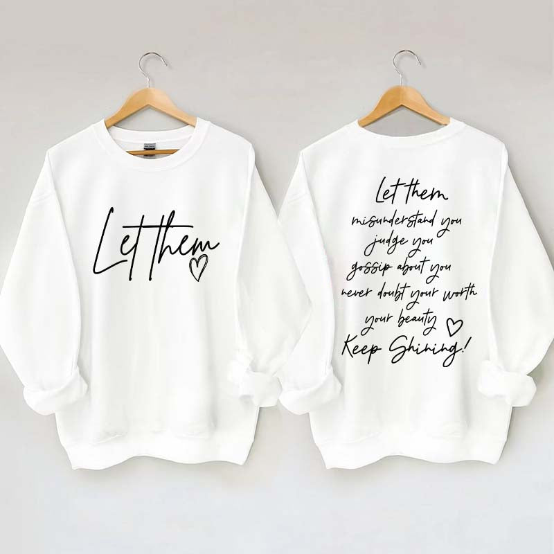 Women's Let Them Misunderstand You Keep Shining Sweatshirt