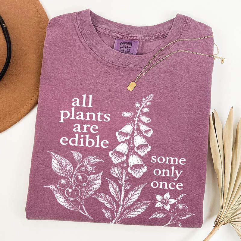All Plants Are Edible Some Only Once Dark Humor Sweatshirt