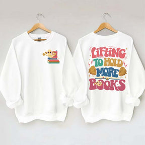 Lifting To Hold More Books Sweatshirt