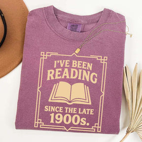 I've Been Reading Since The Late 1900s T-Shirt