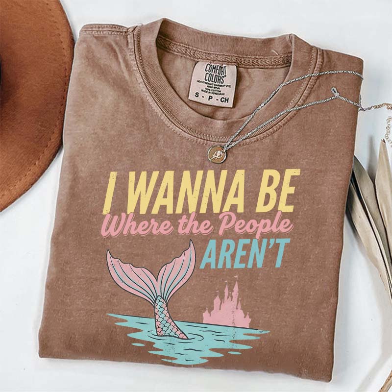 I Wanna Be Where The People Aren't T-Shirt