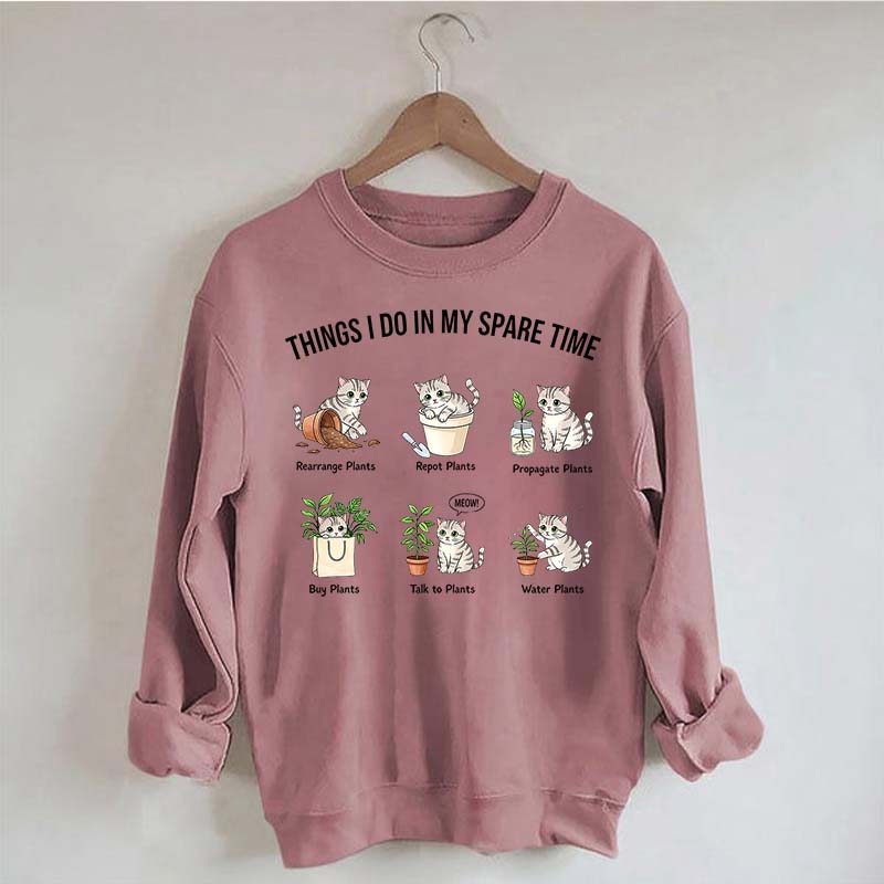Things I Do In My Spare Time Cat & Plants Swetashirt