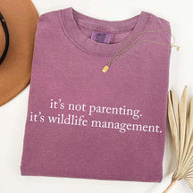 It's Not Parenting It's Wildlife Management T-Shirt