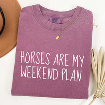 Horses Are My Weekend Plan T-Shirt