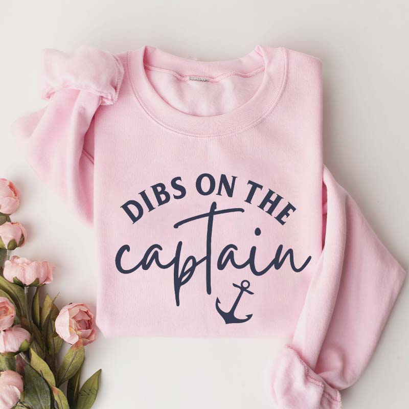 Dibs On The Captain Cute Sweatshirt