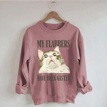 My Flabbers Have Been Gasted Sweatshirt