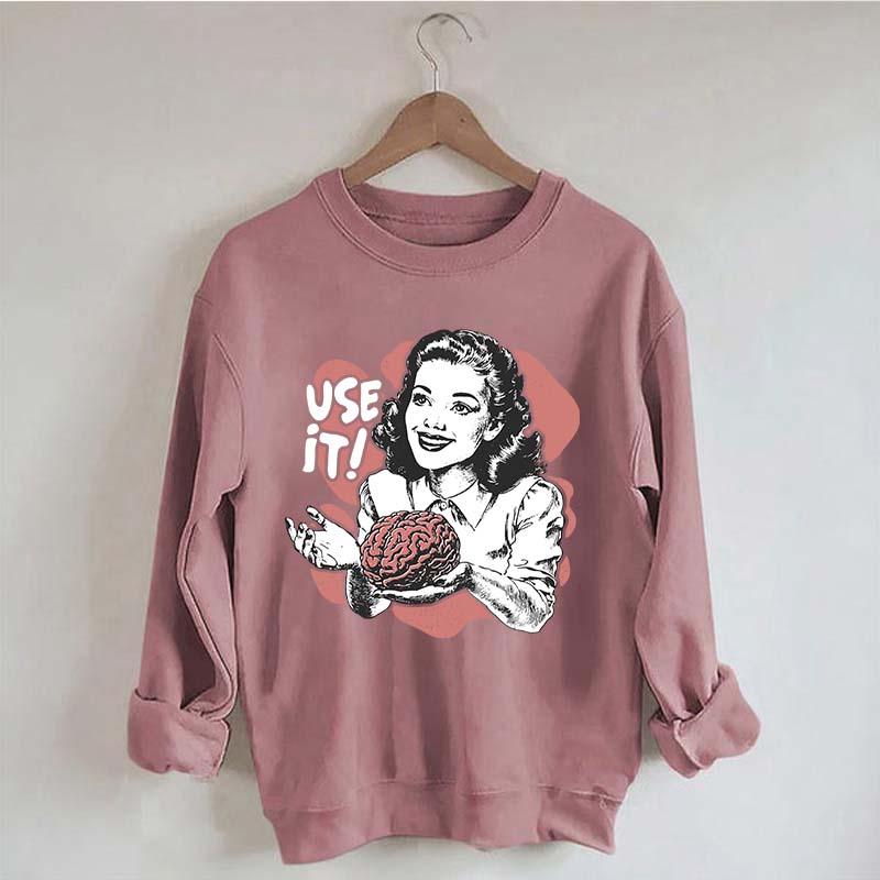 Sarcastic Vintage Use Your Brain Aesthetic Sweatshrit
