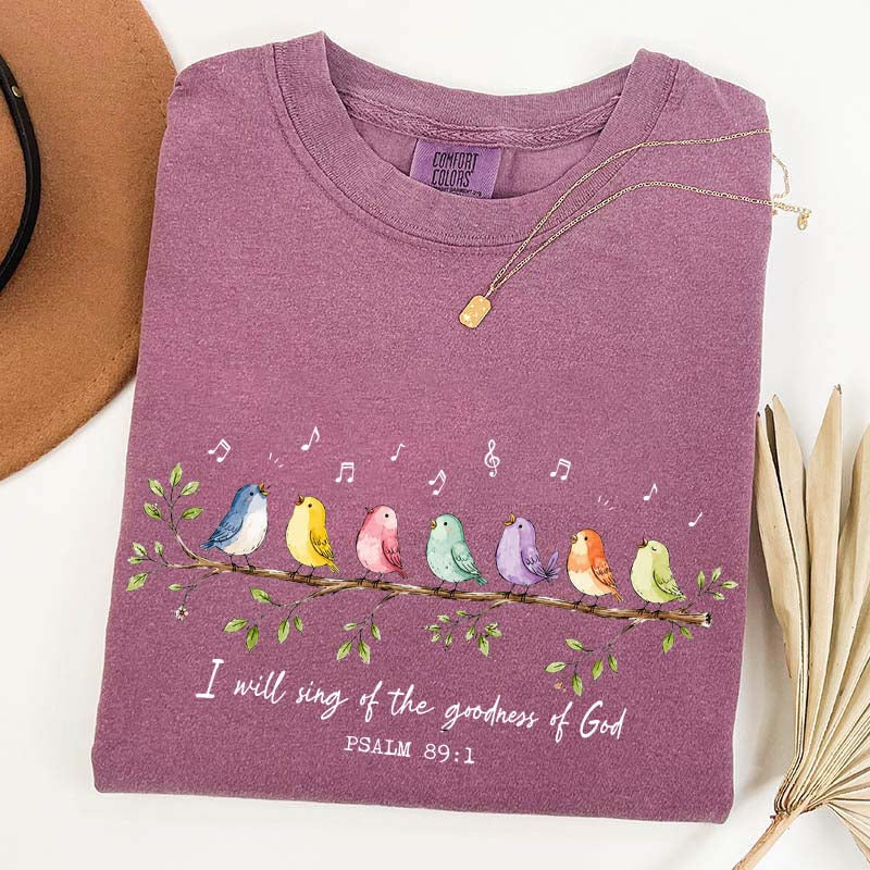 I Will Sing of the Goodness of God Birds T-Shirt