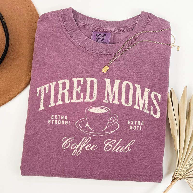 Funny Tired Moms Coffee Club T-Shirt