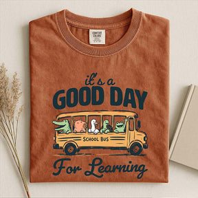 Good Day For Learning T-Shirt