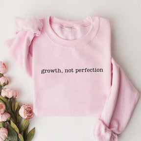 Growth Not Perfection Motivational Sweatshirt