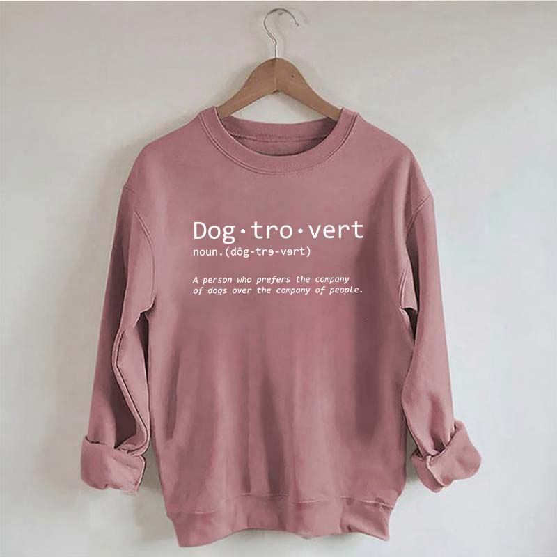 Dogtrovert Definition Dog Quote Sweatshirt