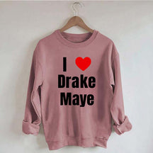 I Love Drake Maye Sweatshirt