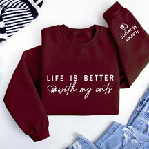 Custom Life is Better With Cats Sweatshirt