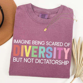 Imagine Being Scared Of Diversity T-Shirt