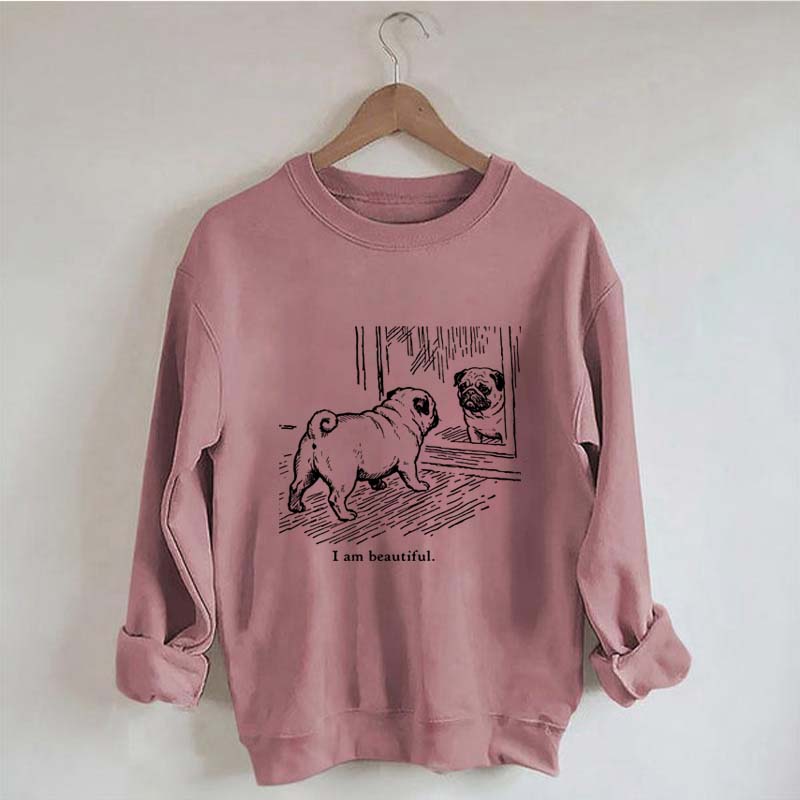 I Am Beautiful Pug Sweatshirt