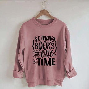 So Many Books So Little Time Nerd Sweatshirt