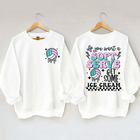 If You A Soft Serve Go Get Ice Cream Volleyball Sweatshirt