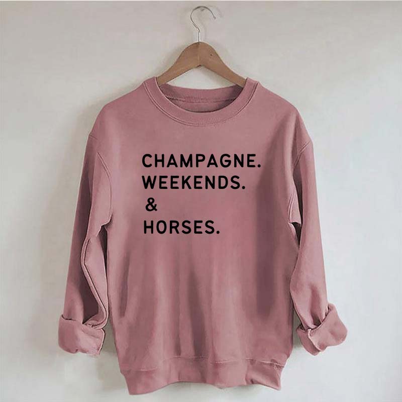 Champagne Weekends Horses Sweatshirt
