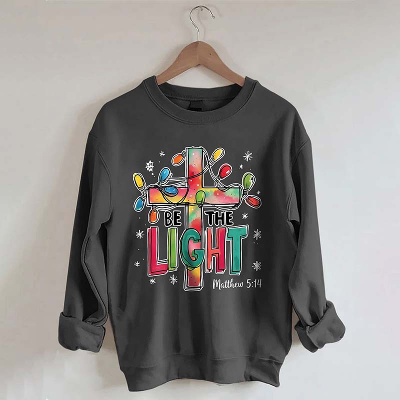 Be The Light Sweatshirt