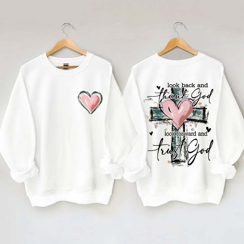 Look Back And Thank God Look Forward And Trust God Sweatshirt