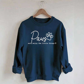 Paws And Enjoy The Little Things Sweatshirt