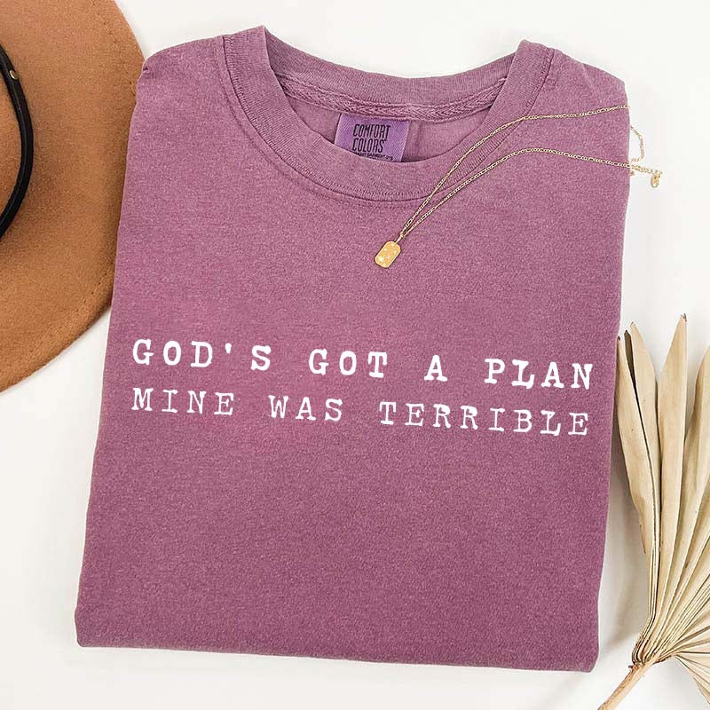 God's Got A Plan Mine Was Terrible Trendy Gift T-Shirt