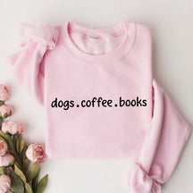 Dogs Coffee Books Cozy Vibes Sweatshirt
