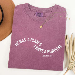 He Has a Plan I Have A Purpose T-Shirt