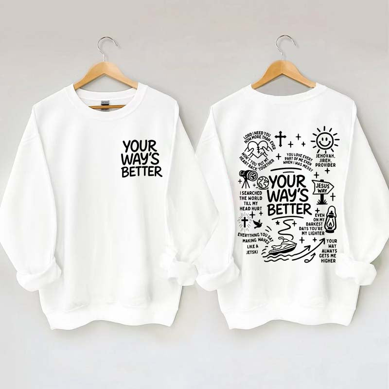 Your Way Is Better Proverbs 16:9 Friends and Family Sweatshirt