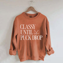Classy Until Puck Drop Funny Ice Hockey Sweatshirt