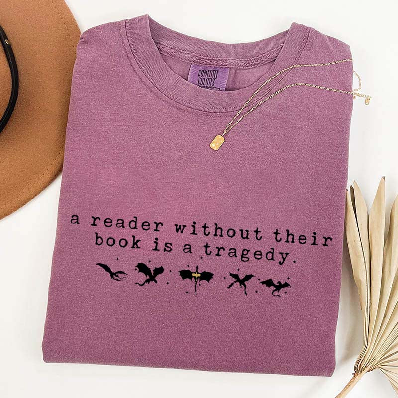 A Reader Without Their Book is a Tragedy T-Shirt