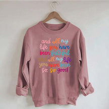 And All My Life You Have Been Faithful Religous Sweatshirt