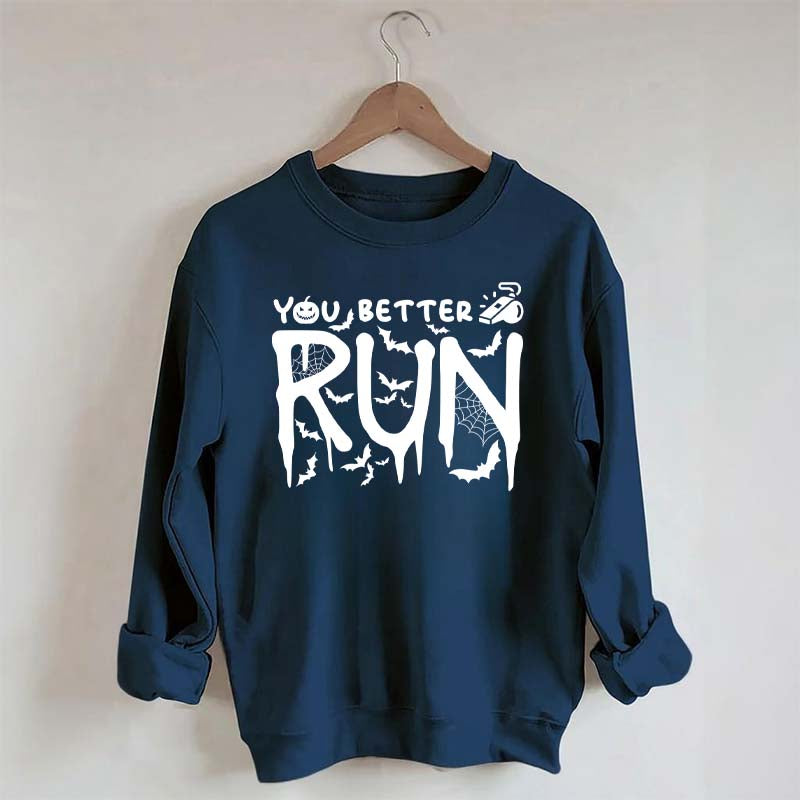 Halloween You Better Run Sweatshirt