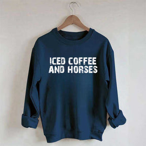 Iced Coffee And Horses Sweatshirt