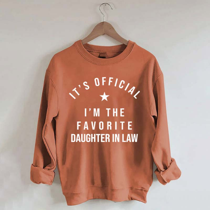 It's Official I'm The Favorite Daughter in Law Sweatshirt