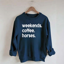Weekends Coffee Horses Themed Sweatshirt
