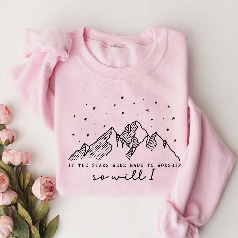 If The Stars Were Made To Worship Faith Lover Sweatshirt