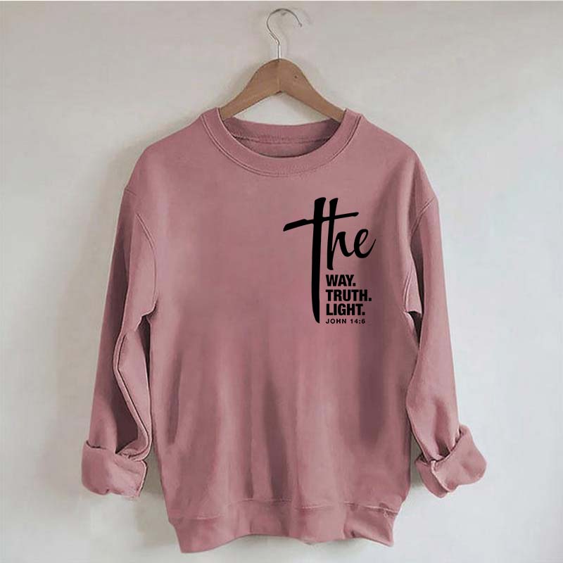 The Way The Truth The Light Sweatshirt