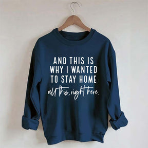 See This Is Why I Wanted To Stay Home Sweatshirt